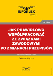 Jak prawidłowo współpracować ze związkami zawodowymi po zmianach przepisów