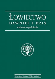 Łowiectwo dawniej i dziś. Wybrane zagadnienia