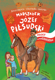 Marszałek Józef Piłsudski