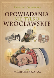 Opowiadania nie tylko wrocławskie 2