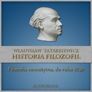 Historia filozofii. Filozofia nowożytna, do roku 1830. TOM II