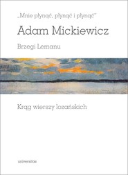 „Mnie płynąć, płynąć i płynąć”. Brzegi Lemanu. Krąg wierszy lozańskich