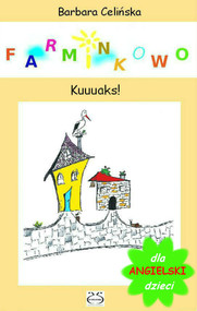 Angielski dla dzieci. Farminkowo - Kuuuaks!