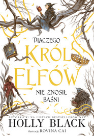 Dlaczego król elfów nie znosił baśni