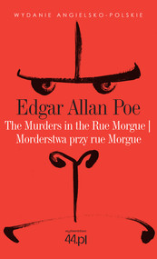 The Murders in the Rue Morgue. Morderstwa przy rue Morgue