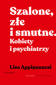 Szalone, złe i smutne.
