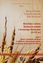 Dietetyka i sztuka kulinarna antyku i wczesnego Bizancjum (II-VII w.) Część 1