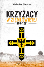 Krzyżacy w Ziemi Świętej 1190–1291