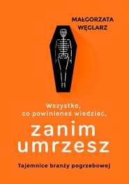 Wszystko, co powinieneś wiedzieć, zanim umrzesz