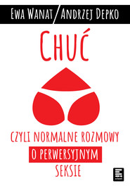 Chuć, czyli normalne rozmowy o perwersyjnym seksie