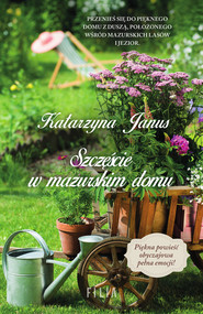 Szczęście w mazurskim domu