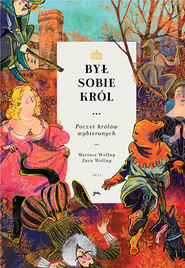 Był sobie król... Poczet królów wybieranych cz. 1