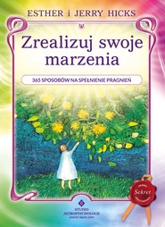 Zrealizuj swoje marzenia. 365 sposobów na spełnienie pragnień - PDF