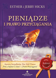 Pieniądze i Prawo Przyciągania. Nauka przyciągania dobrobytu, zdrowia i szczęścia - PDF