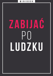 Zabijać po ludzku. Minibook