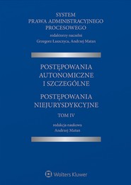 System Prawa Administracyjnego Procesowego, TOM IV. Postępowania autonomiczne i szczególne. Postępowania niejurysdykcyjne (pdf)