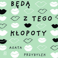 Będą z tego kłopoty