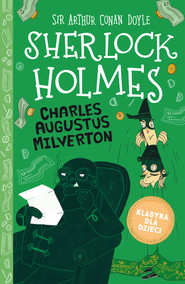 Klasyka dla dzieci. Sherlock Holmes. Charles Augustus Milverton