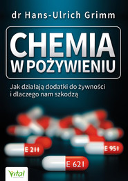 Chemia w pożywieniu. Jak działają dodatki do żywności i dlaczego nam szkodzą - PDF