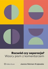 Rozwód i separacja. Wzory pism z komentarzem (pdf)