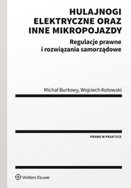 Hulajnogi elektryczne oraz inne mikropojazdy. Regulacje prawne i rozwiązania samorządowe (pdf)
