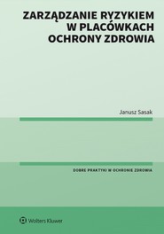 Zarządzanie ryzykiem w placówkach ochrony zdrowia (pdf)