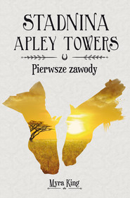 Stadnina Apley Towers. Tom 1. Pierwsze zawody