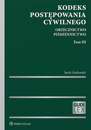 Kodeks postępowania cywilnego. Orzecznictwo. Piśmiennictwo. Tom III (pdf)