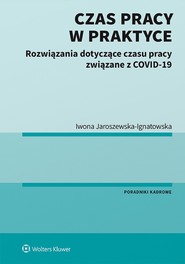Czas pracy w praktyce. Rozwiązania dotyczące czasu pracy związane z COVID-19 (pdf)
