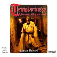 Templariusze – fenomen, który przetrwał