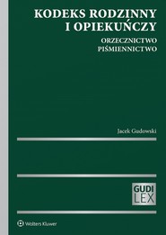 Kodeks rodzinny i opiekuńczy. Orzecznictwo. Piśmiennictwo (pdf)