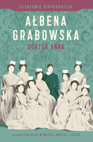 Uczniowie Hippokratesa. Doktor Anna
