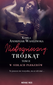 Niebezpieczny trójkąt tom II. W sidłach Parkerów