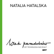 Wiek paradoksów. Czy technologia nas ocali?