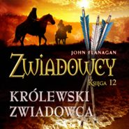 Zwiadowcy. Królewski zwiadowca