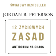 12 życiowych zasad: antidotum na chaos