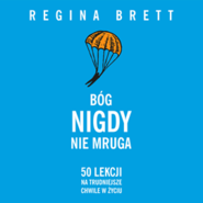 Bóg nigdy nie mruga. 50 lekcji na trudniejsze chwile w życiu