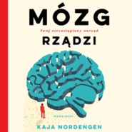 Mózg rządzi. Twój niezastąpiony narząd