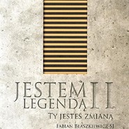 Jestem Legendą II – Ty jesteś zmianą.