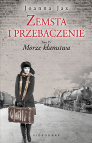 Zemsta i przebaczenie. Tom 4 Morze kłamstwa