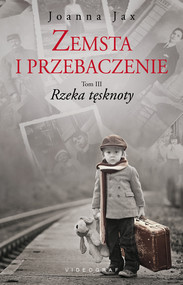 Zemsta i przebaczenie. Tom 3 Rzeka tęsknoty