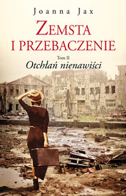 Zemsta i przebaczenie. Tom 2 Otchłań nienawiści