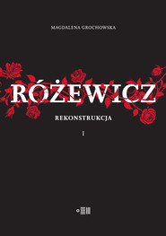 Różewicz. Rekonstrukcja. T. 1