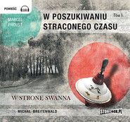 W poszukiwaniu straconego czasu. Tom I. W stronę Swanna