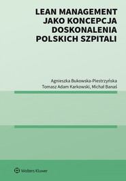 Lean management jako koncepcja doskonalenia polskich szpitali (pdf)