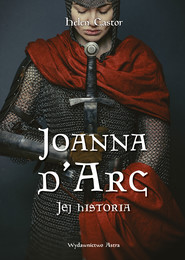 Joanna d'Arc – jej historia