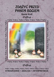 Zdążyć przed Panem Bogiem Hanny Krall. Streszczenia, analiza, interpretacja