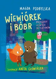 Wiewiórek i Bóbr Przygody leśnych detektywów