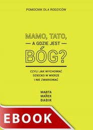 Mamo, tato, a gdzie jest Bóg?