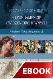 Po fundamencie Ćwiczeń duchowych